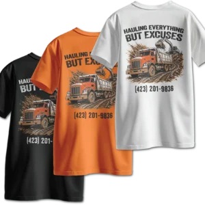 Hauling Everything But Excuses Tee